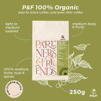 P&amp;F 100% Organic ขนาด 250g  กาแฟคั่วชนิดเมล็ด สำหรับชง espresso, cold brew, filter กาแฟออแกนิคเกรดpremium อราบิก้า100% (คั่วอ่อนถึงกลาง)  P&amp;F Coffee พีแอนด์เอฟ