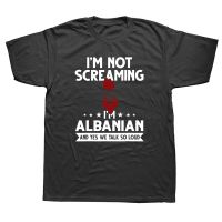 Funny Im Not Screaming Im Albanian Albania Gift T Shirts Graphic Cotton Tshirt Gildan