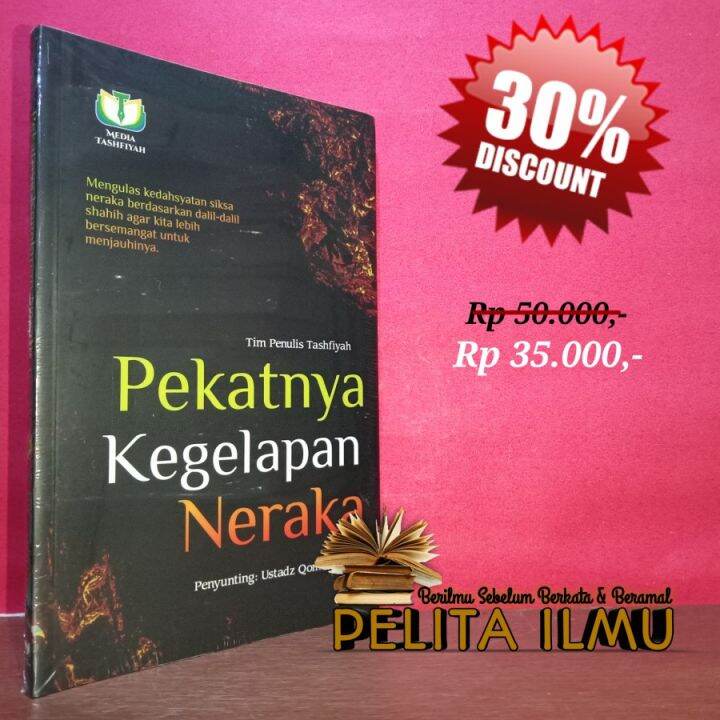 Buku Pekatnya Kegelapan Neraka - Kedahsyatan Siksa Neraka Berdasarkan ...