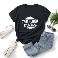 Troy และอาเบดใน Morning T เสื้อผู้หญิง O คอฤดูร้อนแสดงทีวีชุมชน Greendale วิทยาลัย Tee เสื้อ Streetwear เสื้อผ้าผู้หญิงS-5XL