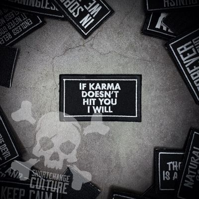 ตัวรีดติดเสื้อ If Karma Doesnt Hit You ออกแบบเอง ShortChange Culture - 8cm(L) x 5cm(W)