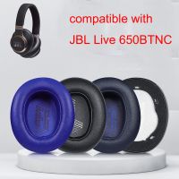 แผ่นหูฟัง650สำหรับ JBL Live 650BTNC ที่ครอบหู Live 650 BT NC อะไหล่แผ่นรองหูฟังที่หุ้มเครื่องอะไหล่เบาะรองหูฟัง