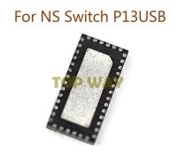 【Flash sale】 1Pc P13USB สำหรับ Nintend Switch NS เมนบอร์ดชิป IC Audio Video Control IC P13USB Original