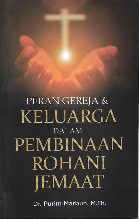 Buku - Peran Gereja Dan Keluarga Dalam Pembinaan Rohani Jemaat | Lazada ...