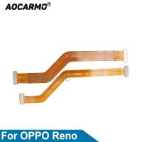 Aocarmo For OPPO Reno LCD Connect Main Board Motherboard Connector Flex Cable Replacement Repair Mobile Accessories