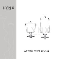 LYNX - JAR WITH COVER 103, 104 - แจกันแก้ว แจกันจัดสวน โหลแก้ว โหลจัดสวน โหลฝาแก้ว แฮนด์เมด เนื้อใส มีให้เลือก 2 ขนาด คือ ความสูง 27 ซม. และ 38.5 ซม.