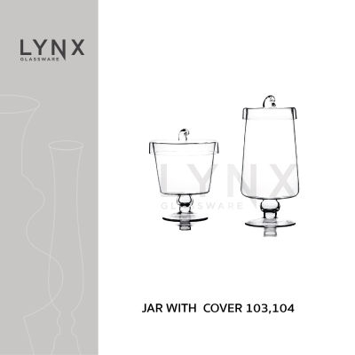 LYNX - JAR WITH COVER 103, 104 - แจกันแก้ว แจกันจัดสวน โหลแก้ว โหลจัดสวน โหลฝาแก้ว แฮนด์เมด เนื้อใส มีให้เลือก 2 ขนาด คือ ความสูง 27 ซม. และ 38.5 ซม.