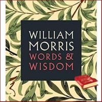 Top quality &amp;gt;&amp;gt;&amp;gt; William Morris : Words &amp; Wisdom หนังสือภาษาอังกฤษมือ1(New) ส่งจากไทย