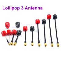 เสาอากาศอมยิ้ม FPV 3 V3เสาอากาศ Lollipop3 5.8G 2.3Dbi RHCP FPV SMA RP-SMA UFL MMCX สำหรับ RC บังคับวิทยุ FPV โดรนแข่ง