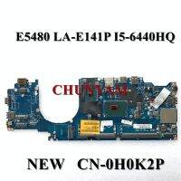 I5-6440HQ FOR dell Latitude 14 5480 E5480 Laptop Motherboard CDP70 LA-E141P CN-0H0K2P H0K2P 87RXV Mainboard