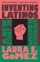 หนังสืออังกฤษ Inventing Latinos : A New Story of American Racism [Hardcover]