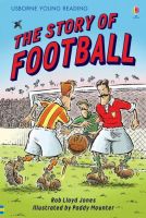 The story of football by Rob Lloyd Jones hardcover Usborne Publishing