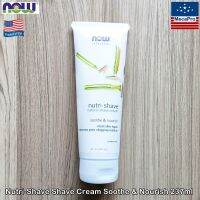 Now Foods® Nutri-Shave™ Natural Shave Cream Soothe &amp; Nourish 237 ml ครีมโกนหนวด ขจัดสิ่งตกค้างที่อุดตันรูขุมขน