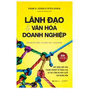 Lãnh đạo và Văn hóa doanh nghiệp - Tác giả Edgar H. Schein , Peter Schein