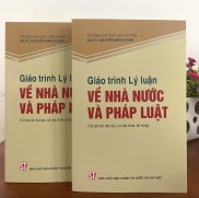 Giáo Trình Lý Luận Về Nhà Nước Và Pháp Luật  Tái Bản Lần Thứ Sáu, Có Sửa