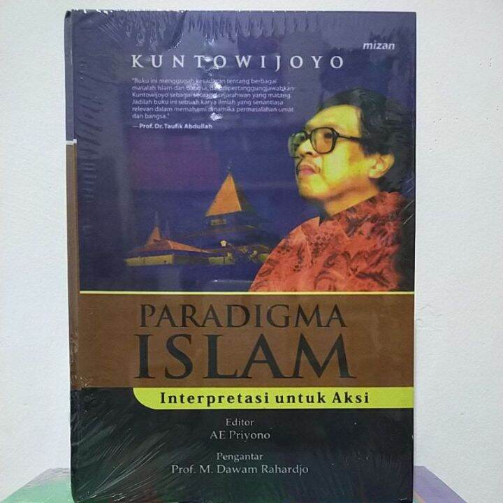 Paradigma Islam - Interpretasi Untuk Aksi - Kuntowijoyo | Lazada Indonesia