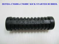 HONDA CM400A CM400C CM400T KICK STARTER RUBBER #ยางหุ้มคันสตาร์ท สีดำ