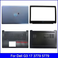 2023 ☆ ใหม่ฝาหลังหน้าจอ LCD สำหรับแล็ปท็อปสำหรับ Dell G3 17 3779 5779ฝาปิดโน้ตบุคที่วางฝ่ามือเคสด้านล่างบานพับ B C D ด้านบนสีน้ำเงินสีดำ