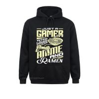 Just A Gamer Who Loves Anime And Ramen Funny Gamer Noodles Hooded Pullover Cool Sweatshirts For Men Lovers Hoodies Europe Size Xxs-4Xl