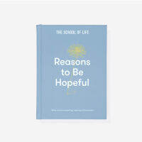 Fathom_ (Eng) Reasons to be Hopeful: what remains consoling, inspiring and beautiful (Hardcover) / The School of Life