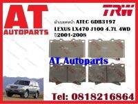 ผ้าเบรค ผ้าเบรคหน้า ATEC GDB3197  LEXUS LX470 J100 4.7L 4WD ปี2001-2008 ยี่ห้อ TRW ราคาต่อชุด