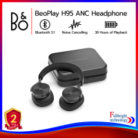 B&amp;O BeoPlay H95 ANC Wireless Headphones หูฟัง Over-Ear ระดับ Premium พร้อมฟังก์ชั่นตัดเสียงรบกวน รับประกันศูนย์ไทย 2 ปี