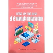 Fahasa - Hướng Dẫn Thực Hành Sổ Kế Toán Và Lập Báo Cáo Tài Chính