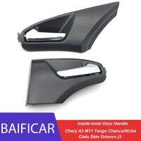 Baificar Brand New Inside Inner Door Handle Interior Door Handle For Chery A3 M11 Tengo Chance/Niche Cielo Skin Orinoco J3