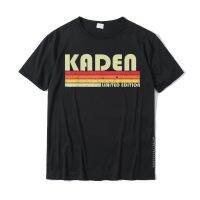 Kaden Gift Name Personalized Funny Retro Vintage Birthday T-Shirt Cotton Men Top T-Shirts Group Tops Tees Hip Hop Print