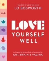 หนังสืออังกฤษใหม่ Love Yourself Well : An Empowering Wellness Guide to Supporting Your Gut, Brain, and Vagina [Paperback]