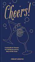 หนังสืออังกฤษใหม่ Cheers! : Cocktails &amp; Toasts to Celebrate Every Day of the Year [Hardcover]