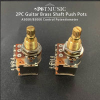 2Pcs กีตาร์ทองเหลืองเพลา PushPush Pots A500KB500K กีตาร์ควบคุมหม้อ Potentiometer กีตาร์ Parts