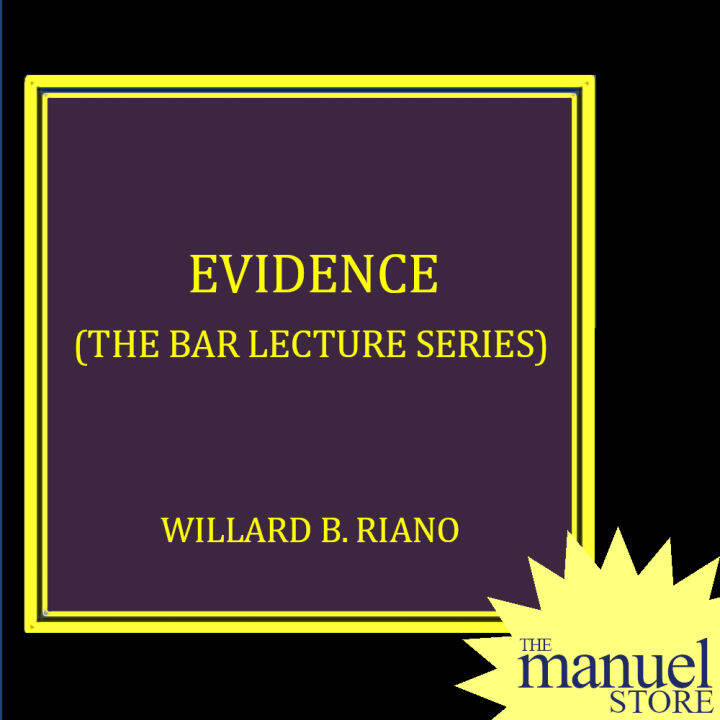 Riano (2022) - Evid - Evidence - The Bar Lecture Series - Remedial Law ...