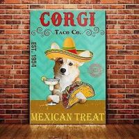 Corgi ป้ายดีบุกโลหะ Corgi Taco เม็กซิกันรักษาโปสเตอร์ตลกร้านอาหารคาเฟ่ห้องนั่งเล่นบ้านห้องน้ำห้องครัวศิลปะแผ่นโลหะตกแต่งผนัง