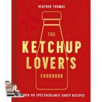 It is your choice. ! &amp;gt;&amp;gt;&amp;gt; KETCHUP LOVER’S COOKBOOK, THE: OVER 60 SPECTACULARLY SAUCY RECIPES