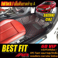 Suzuki Ciaz 2015-รุ่นปัจจุบัน Full Set A (ชุดเต็มคันรวมถาดท้ายรถแบบA) พรมรถยนต์ Ciaz 2015 2016 2017 2018 2019 2020 2021 2022 พรม6D VIP Bestfit Auto