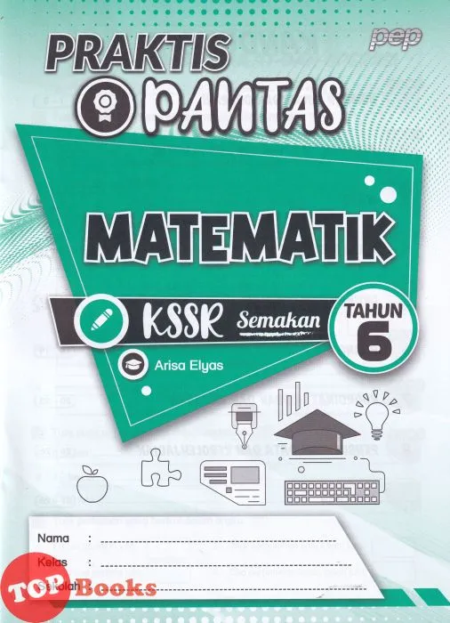 [TOPBOOKS PEP] Praktis Pantas Matematik Tahun 6 KSSR Semakan (2022 ...