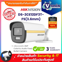 DS-2CE12DF3T-FS(3.6mm) กล้องวงจรปิด Hikvision 2MP ColorVu Audio Fixed  By Vnix Group