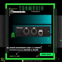 ส่งฟรีทั่วประเทศ MACKIE DL DANTE EXPANSION CARD  การด์ DANTE สำหรับดิจิตอลมิกเซอร์ MACKIE รุ่น DL32R (สินค้าใหม่แกะกล่อง รับประกันศูนย์ไทย)