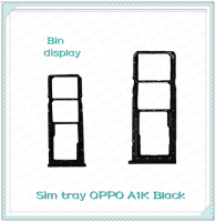 SIM OPPO A1K อะไหล่ถาดซิม ถาดใส่ซิม Sim Tray (ได้1ชิ้นค่ะ) อะไหล่มือถือ คุณภาพดี Bin Display