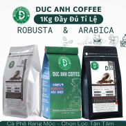 1Kg cà phê rang mộc đầy đủ tỉ lệ Robusta và Arabica DUC ANH COFFEE