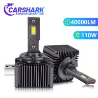 Carshark D2S D1S D3S ไฟหน้ารถมอเตอร์ไซค์แบบ LED D3R Canbus D4S D5S D8S ฮิดออโต้หลอดไฟ4575 40000LM ชิป CSP 110W D1R D2R D4R ไฟติดรถยนต์6000K