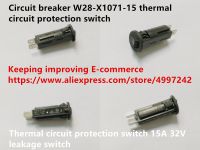 Original new 100% circuit breaker W28-X1071-15 thermal circuit protection switch 15A leakage switch Electrical Circuitry Parts