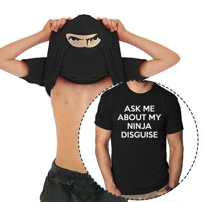 ASK ME ABOUT MY NINJA DISGUISE Round Neck Mens Short Sleeve Creative Spoof T-shirt