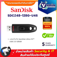 Sandisk SDCZ48-128G-U46 แฟลชไดร์ฟ SanDisk Ultra Fit™ USB 3.0 128GB By Vnix Group