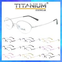 Titanium 100 % แว่นตา รุ่น 65002 กรอบเซาะร่อง Oval รูปไข่แนวนอน ขาข้อต่อ วัสดุ ไทเทเนียม (สำหรับตัดเลนส์) กรอบแว่นตา สวมใส่สบาย น้ำหนักเบา ไม่ตกเทรนด์ มีความแข็งแรงทนทาน Gouging frame Eyeglass Leg joints Titanium material Eyewear Top Glasses