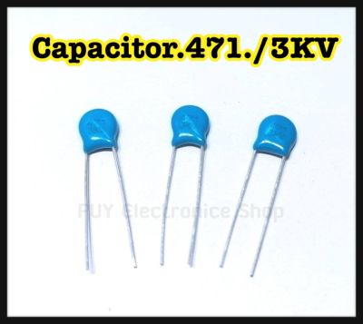 Capaitor471/3 KV High Voltoge Caramic Capaitor คาปาซิเตอร์ 471/3 3,000KV