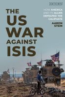 หนังสืออังกฤษใหม่ The US War against ISIS : How America and its Allies Defeated the Caliphate [Paperback]