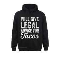 Leisure Will Give Legal Advice For Tacos Hoodie - Funny Lawyer Adult High Quality Ostern Day Long Sleeve Hoodies Sportswears Size Xxs-4Xl