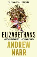 หนังสืออังกฤษใหม่ Elizabethans : A History of How Modern Britain Was Forged [Paperback]